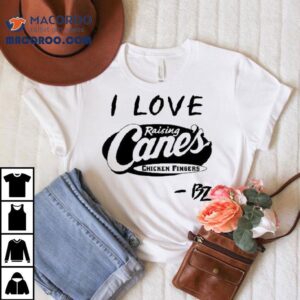 Bailey Zimmerman I Love Raising Cane's Chicken Fingers Shirt 2 Bailey Zimmerman I Love Raising Cane S Chicken Fingers Tshirt