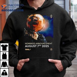 Ballon D'or Nominees Announcement August 7th 2025 Shirt 2 Ballon D Or Nominees Announcement August Th Tshirt