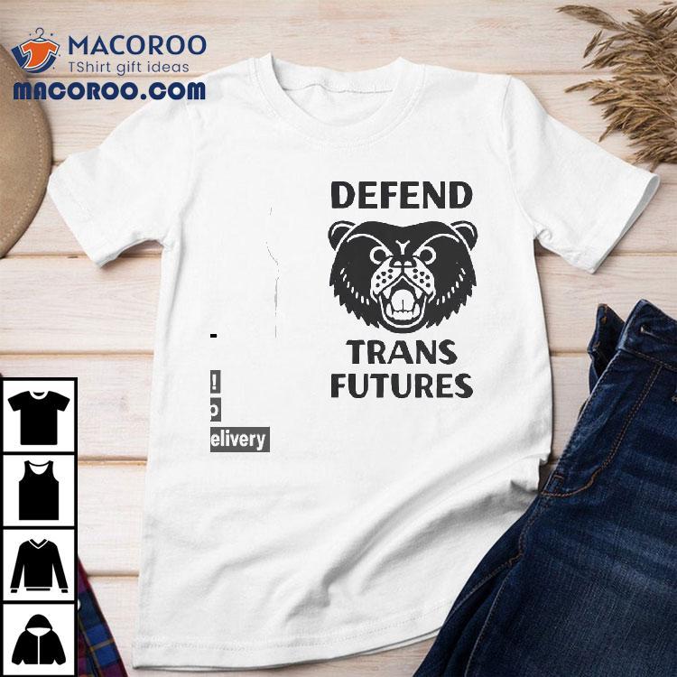 Bear Defend Trans Futures Shirt Bear Defend Trans Futures Shirt