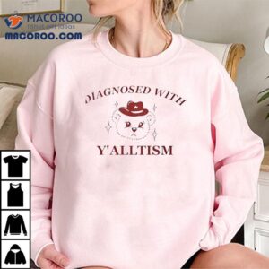Bear Diagnosed With Y'alltism Shirt 2 Bear Diagnosed With Y Alltism Tshirt