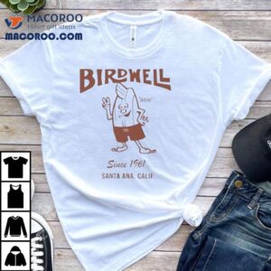 Birdwell Santa Ana Calif Since 1961 Shirt 2 Birdwell Santa Ana Calif Since Tshirt