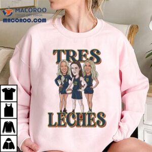 Caitlin Clark, Sophie Cunningham And Lexie Hull Tres Leches Caricatures Indiana Fever Shirt 2 Caitlin Clark Sophie Cunningham And Lexie Hull Tres Leches Caricatures Indiana Fever Tshirt