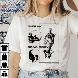 Charlotte Sands Over My Dead Body Tshirt