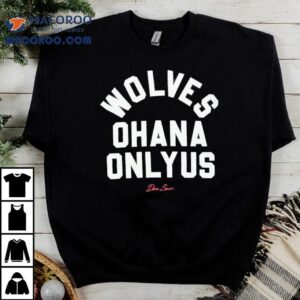 Darc Sport Wolves Ohana Only Us Shirt 2 Darc Sport Wolves Ohana Only Us Tshirt