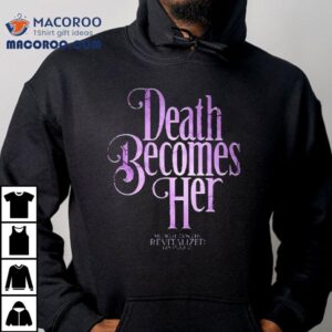 Death Becomes Her Broadway Logo Shirt 2 Death Becomes Her Broadway Logo Tshirt
