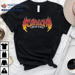 Dragon I Am Gay As Hell Tshirt