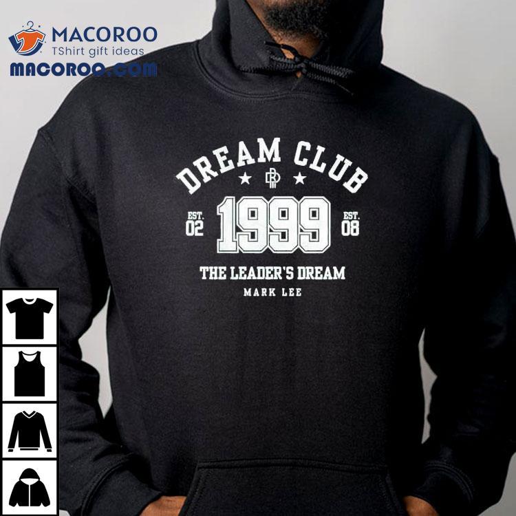Dream Club The Leader’s Dream Mark Lee 1999 Shirt Dream Club The Leader’s Dream Mark Lee 1999 Shirt