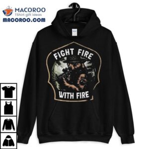 Fight Fire With Fire Smokey Tshirt