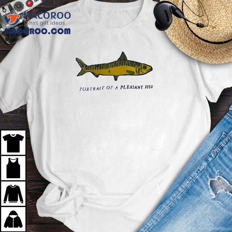 Fish Portrait Of A Pleasant Fish Shirt Fish Portrait Of A Pleasant Fish Shirt