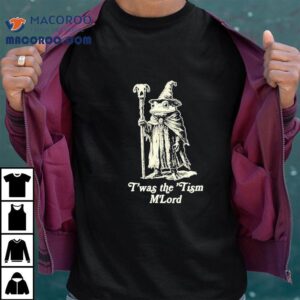 Frog Wizard T'was The ‘tism M'lord Shirt 2 Frog Wizard T Was The Tism M Lord Tshirt