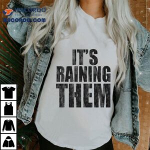 G Flip It's Raining Them Shirt 2 G Flip It S Raining Them Tshirt