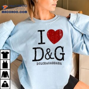 I Love D And G Dolce And Gabbana Tshirt