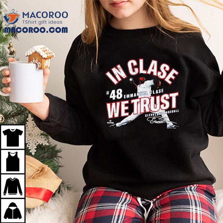 In Clase We Trust Emmanuel Clase Cleveland Baseball Mlbpa Shirt In Clase We Trust Emmanuel Clase Cleveland Baseball Mlbpa Shirt