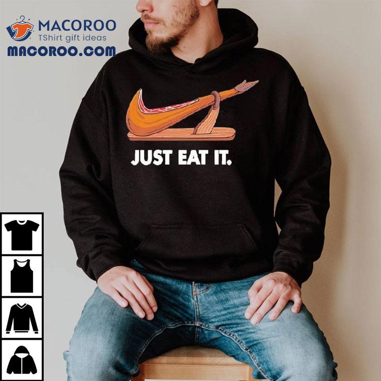 Just Eat It Jamon Iberico Nike Shirt Just Eat It Jamon Iberico Nike Shirt