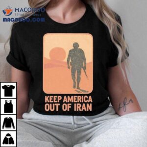 Keep America Out Of Iran Shirt 2 Keep America Out Of Iran Tshirt