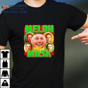 Melon Musk Shirt 2 Melon Musk Tshirt
