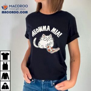 Meowma Mia Pizza Tshirt