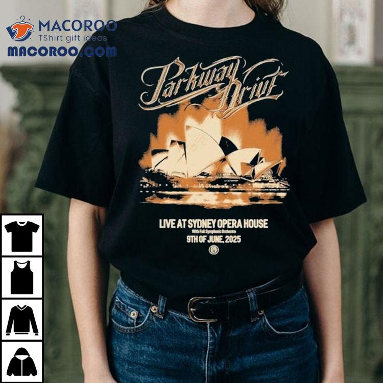 Parkway Drive Live At Sydney Opera House Australia 9th Of June 2025 Shirt Parkway Drive Live At Sydney Opera House Australia 9th Of June 2025 Shirt