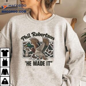Phil Robertson He Made It Duck Dynasty April 1946 May 2025 Shirt 2 Phil Robertson He Made It Duck Dynasty April May Tshirt