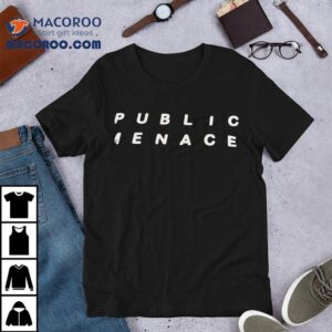 Public Menace Shirt 2 Public Menace Tshirt
