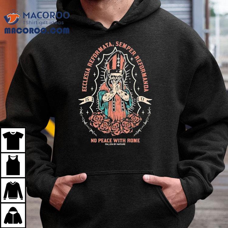 Skeleton Ecclesia Reformata Semper Reformanda No Place With Rome 1517 Shirt Skeleton Ecclesia Reformata Semper Reformanda No Place With Rome 1517 Shirt