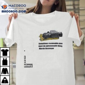 Sometimes Reasonable Men Must Do Unreasonable Things Marvin Heemeyer Shirt 2 Sometimes Reasonable Men Must Do Unreasonable Things Marvin Heemeyer Tshirt