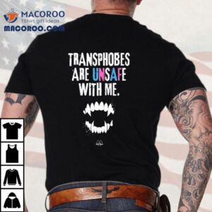 Spectrum Center Transphobes Are Unsafe With Me Tshirt
