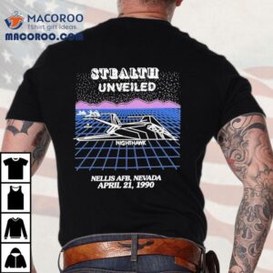 Stealth Unveiled Nighthawk Nellis Afb Nevada April Tshirt
