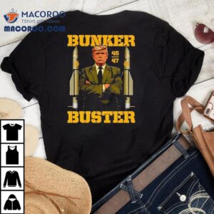 Trump Bunker Buster Tshirt