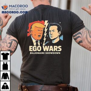 Trump Vs Elon Musk Ego Wars Billionaire Showdown Tshirt