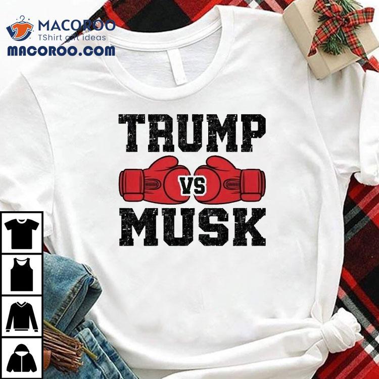 Trump Vs Musk Fighting Bitch Fight Shirt Trump Vs Musk Fighting Bitch Fight Shirt