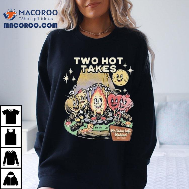 Two Hot Takes No Takes Left Behind Shirt Two Hot Takes No Takes Left Behind Shirt