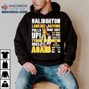 Tyrese Haliburton Looking Driving Pulls Jumpshot Up Shirt 2 Tyrese Haliburton Looking Driving Pulls Jumpshot Up Tshirt