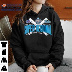 Utsa Vs Ucla Ncaa Division I Baseball Super Regional The Greatest Show On Dir Tshirt