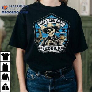 Vaya Con Dios Tequila Easy Come Easy Skeleton Tshirt