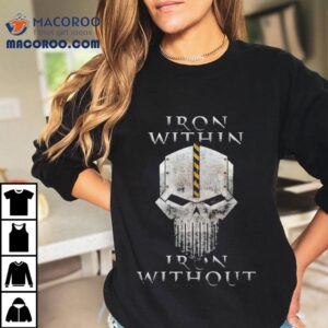 Warhammer The Horus Heresy Iron Warriors Iron Within Iron Withou Tshirt