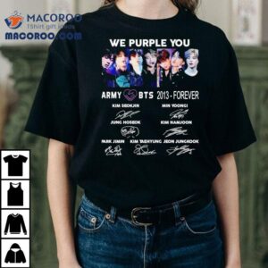 We Purple You Army Bts 2013 Forever Signatures Shirt 2 We Purple You Army Bts Forever Signatures Tshirt