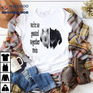 We Re So Goated Together Twin Ca Tshirt