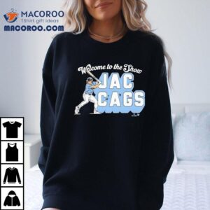 Welcome To The Show Jac Cags Tshirt