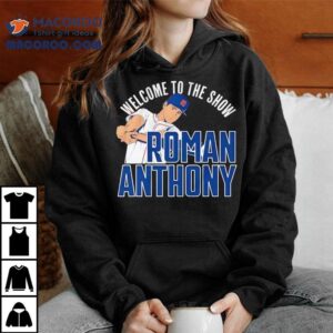 Welcome To The Show Roman Anthony Baseball Tshirt