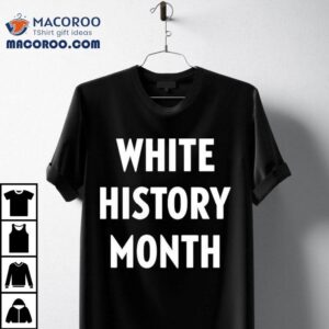 White History Month Tshirt