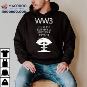 Ww How To Survive A Nuclear Attack Tshirt