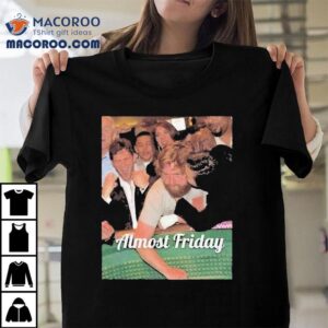 Almost Friday Hangover Cheek Kiss Tshirt