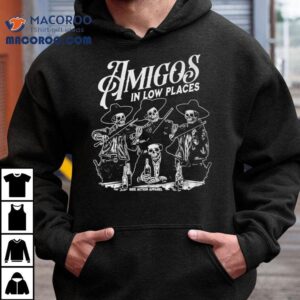 Amigos In Low Places Skeleton Shirt 3 Amigos In Low Places Skeleton Tshirt