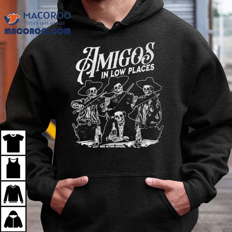 Amigos In Low Places Skeleton Shirt Amigos In Low Places Skeleton Shirt