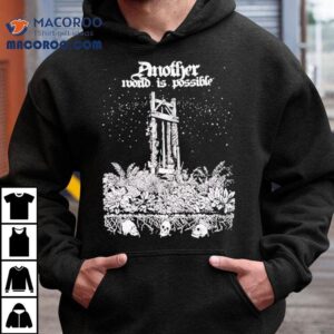 Another World Is Possible Tshirt