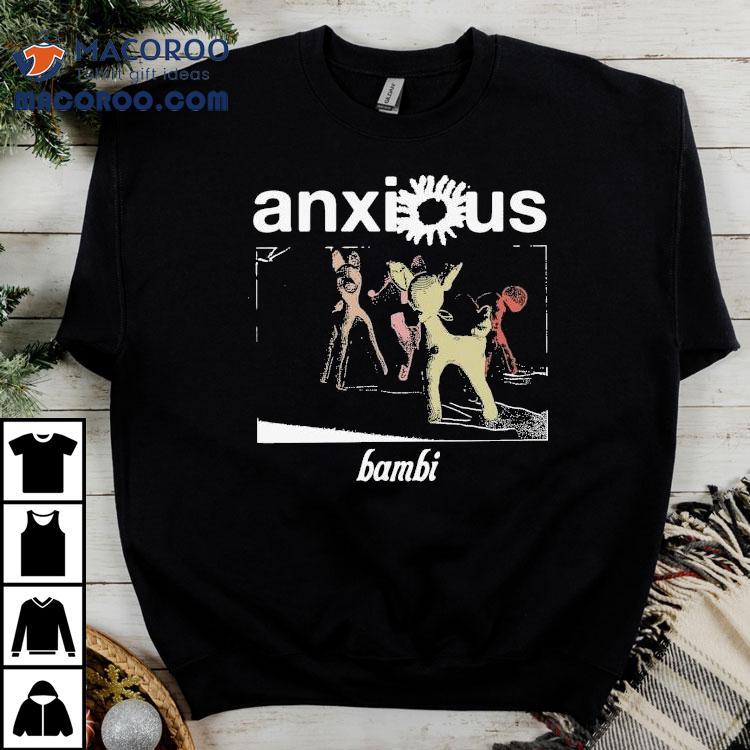 Anxious Bambi Clot Shirt Anxious Bambi Clot Shirt