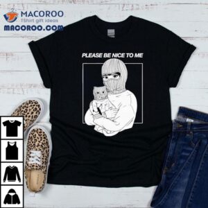 Artofdanialryan Please Be Nice To Me Tshirt