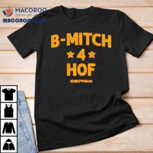 B Mitch Hof Fan Tshirt