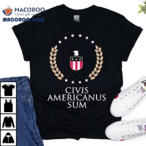 Civis Americanus Sum Tshirt